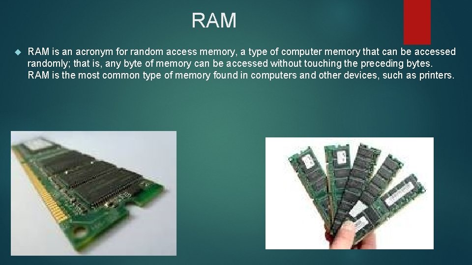 RAM is an acronym for random access memory, a type of computer memory that