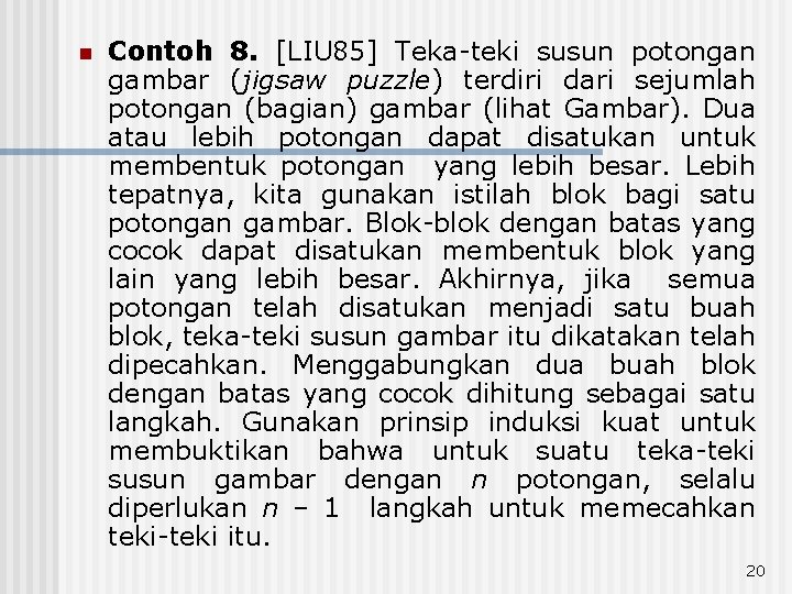 n Contoh 8. [LIU 85] Teka-teki susun potongan gambar (jigsaw puzzle) terdiri dari sejumlah