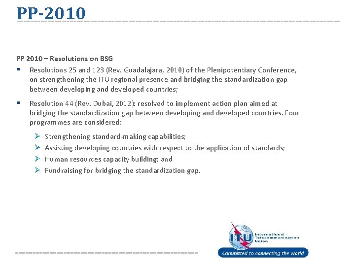 PP-2010 PP 2010 – Resolutions on BSG § Resolutions 25 and 123 (Rev. Guadalajara,