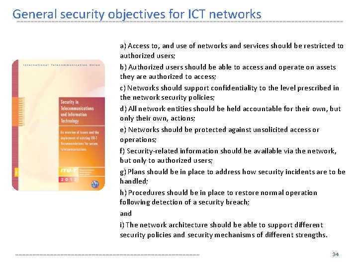 General security objectives for ICT networks a) Access to, and use of networks and