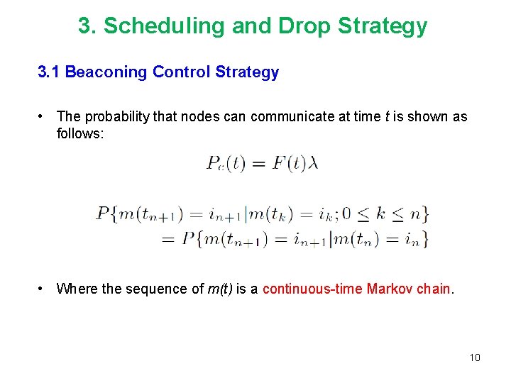 3. Scheduling and Drop Strategy 3. 1 Beaconing Control Strategy • The probability that