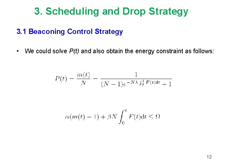 3. Scheduling and Drop Strategy 3. 1 Beaconing Control Strategy • We could solve
