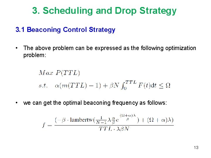 3. Scheduling and Drop Strategy 3. 1 Beaconing Control Strategy • The above problem