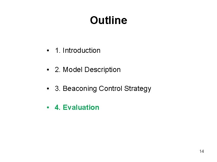 Outline • 1. Introduction • 2. Model Description • 3. Beaconing Control Strategy •