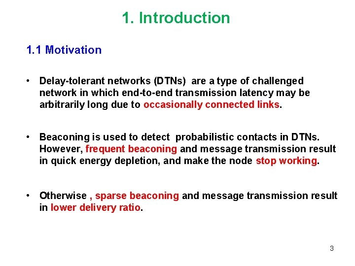 1. Introduction 1. 1 Motivation • Delay-tolerant networks (DTNs) are a type of challenged