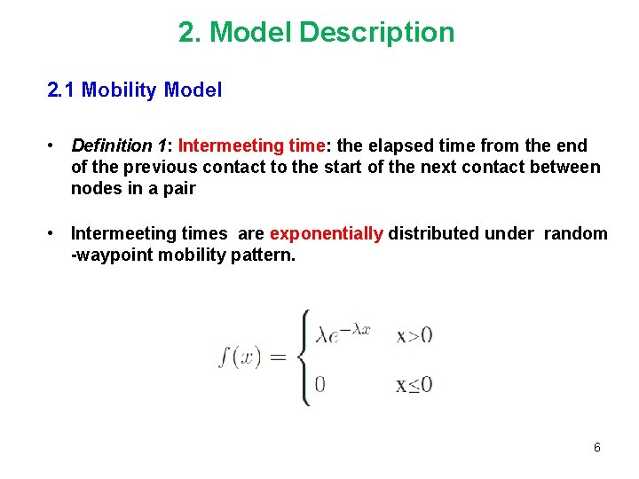 2. Model Description 2. 1 Mobility Model • Definition 1: Intermeeting time: the elapsed