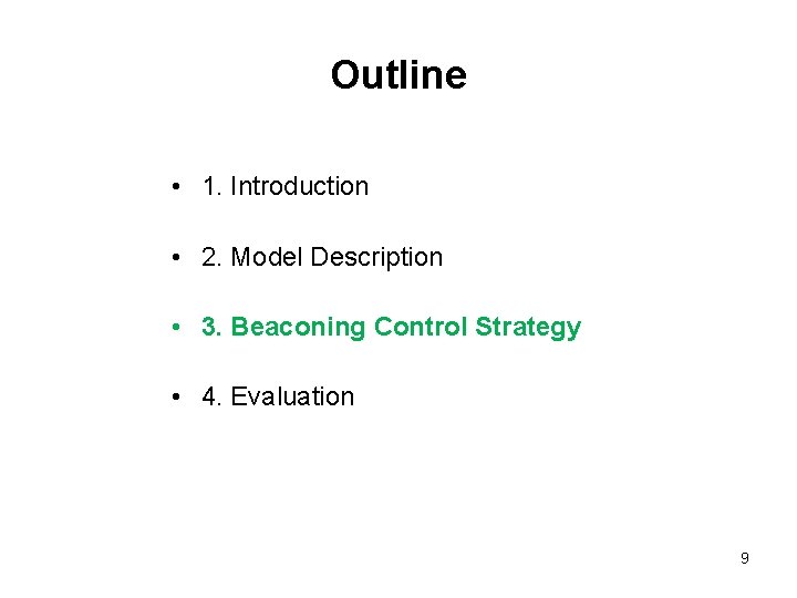 Outline • 1. Introduction • 2. Model Description • 3. Beaconing Control Strategy •