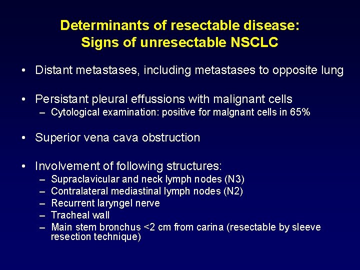 Determinants of resectable disease: Signs of unresectable NSCLC • Distant metastases, including metastases to