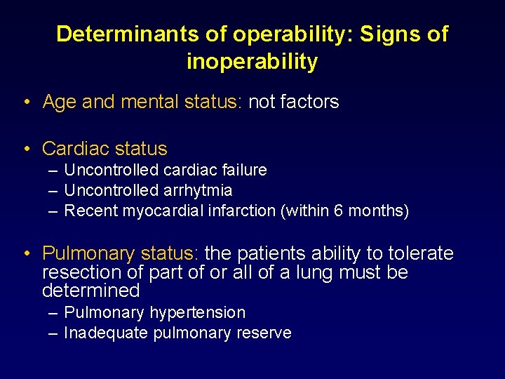 Determinants of operability: Signs of inoperability • Age and mental status: not factors •