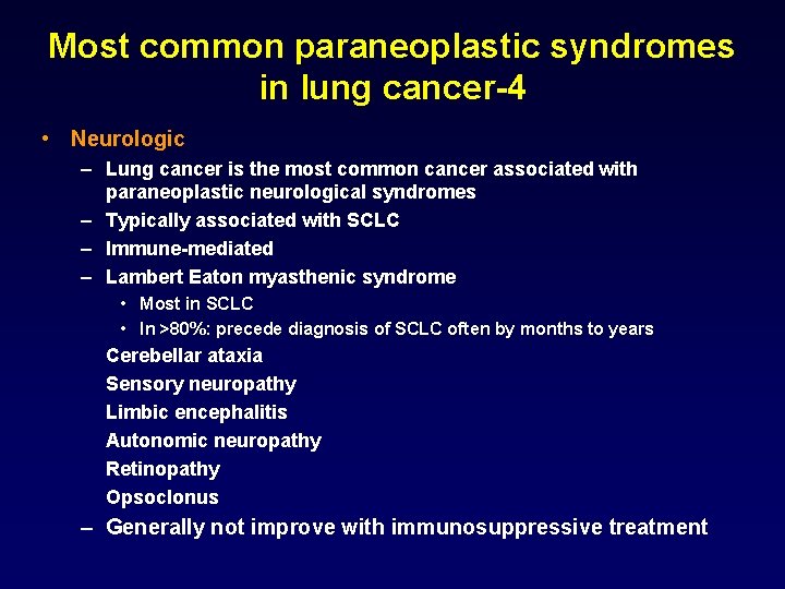 Most common paraneoplastic syndromes in lung cancer-4 • Neurologic – Lung cancer is the