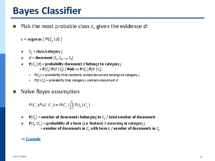 Bayes Classifier n Pick the most probable class c, given the evidence d: c