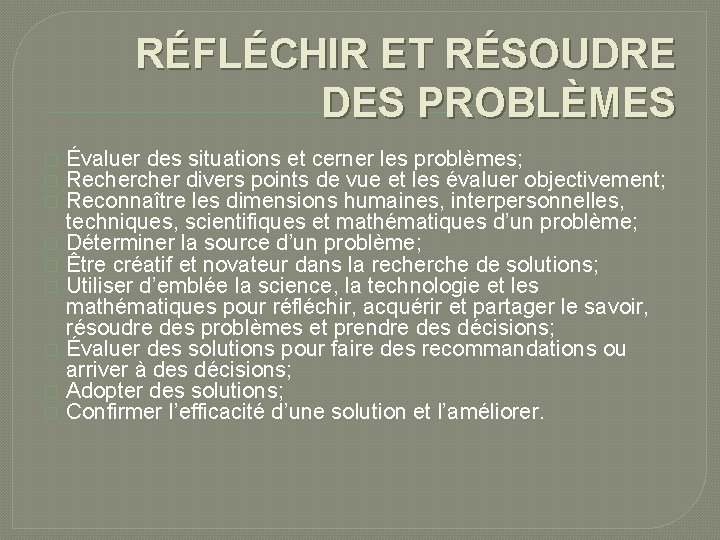 RÉFLÉCHIR ET RÉSOUDRE DES PROBLÈMES � � � � � Évaluer des situations et