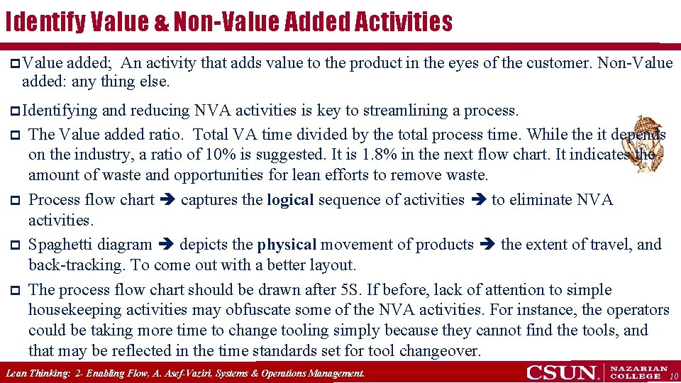 Identify Value & Non-Value Added Activities p Value added; An activity that adds value