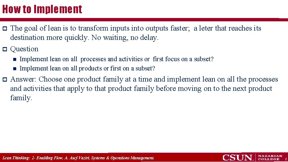 How to Implement p p The goal of lean is to transform inputs into