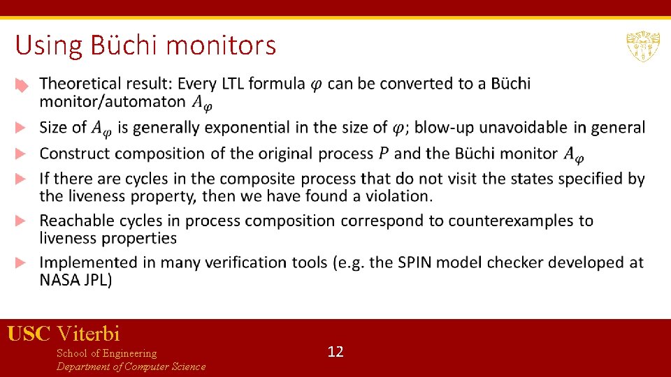 Using Büchi monitors USC Viterbi School of Engineering Department of Computer Science 12 