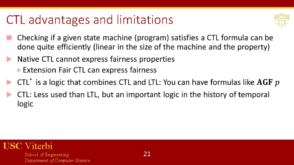 CTL advantages and limitations USC Viterbi School of Engineering Department of Computer Science 21
