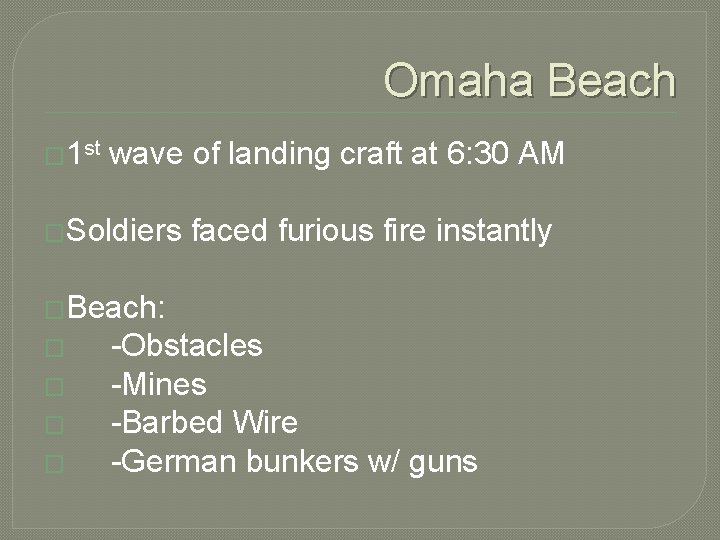 Omaha Beach � 1 st wave of landing craft at 6: 30 AM �Soldiers