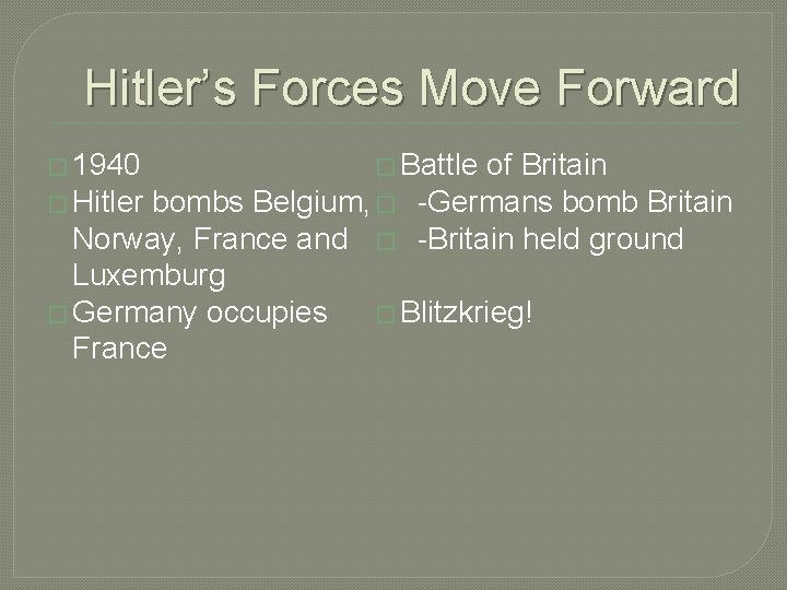 Hitler’s Forces Move Forward � 1940 � Hitler � Battle of Britain -Germans bomb