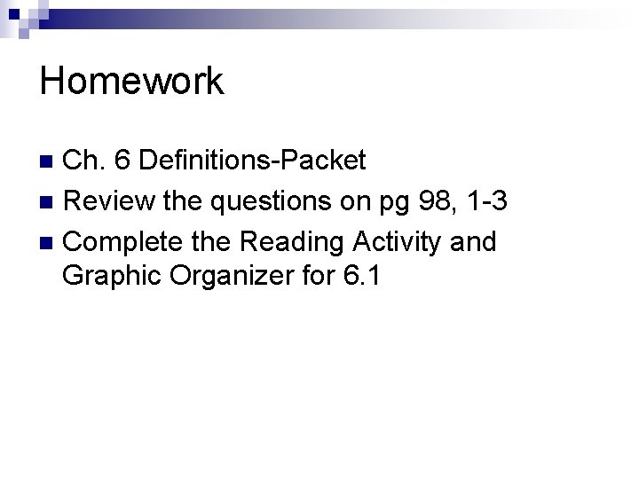 Homework Ch. 6 Definitions-Packet n Review the questions on pg 98, 1 -3 n