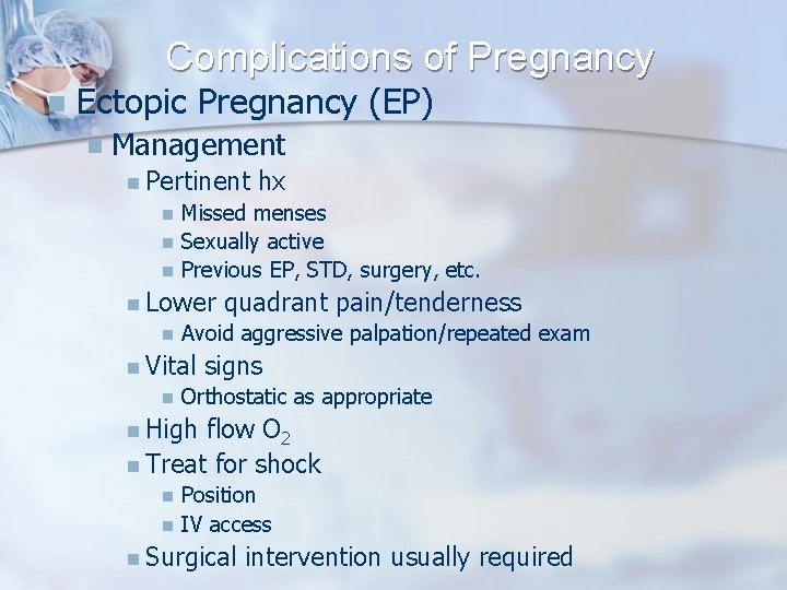 Complications of Pregnancy n Ectopic Pregnancy (EP) n Management n Pertinent n n n