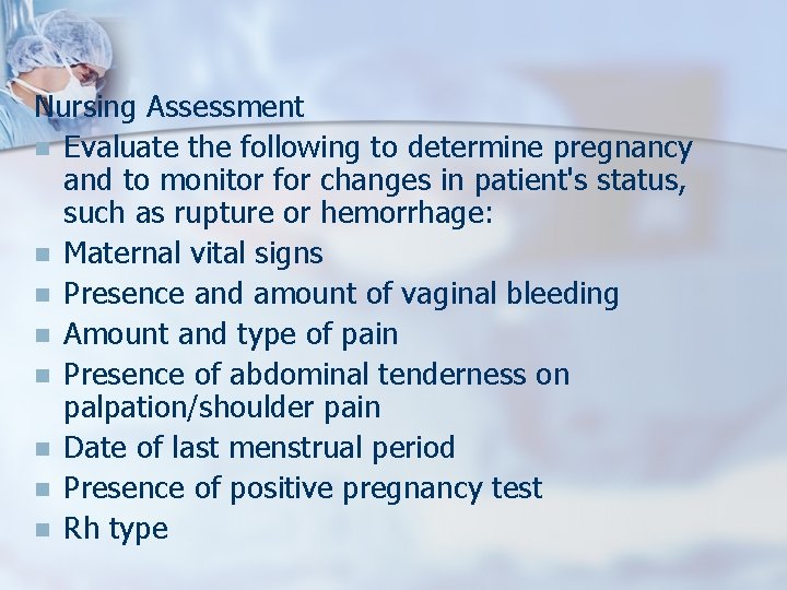 Nursing Assessment n Evaluate the following to determine pregnancy and to monitor for changes