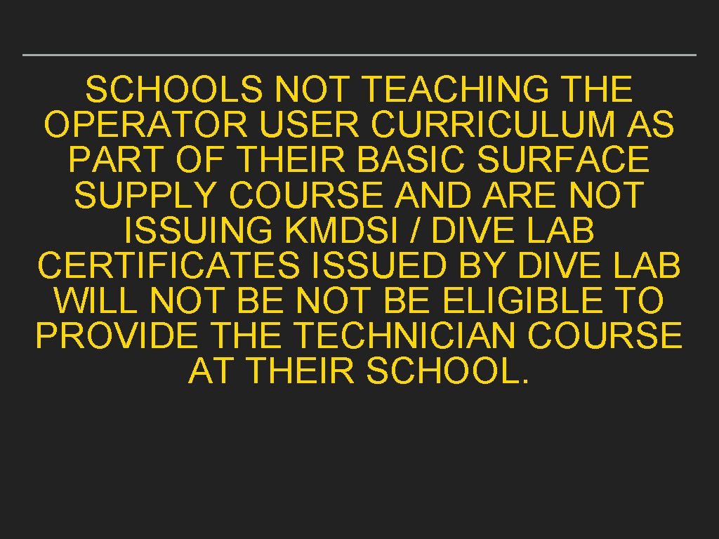 SCHOOLS NOT TEACHING THE OPERATOR USER CURRICULUM AS PART OF THEIR BASIC SURFACE SUPPLY