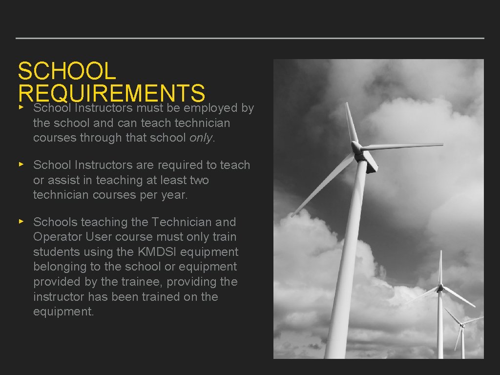 SCHOOL REQUIREMENTS ▸ School Instructors must be employed by the school and can teach