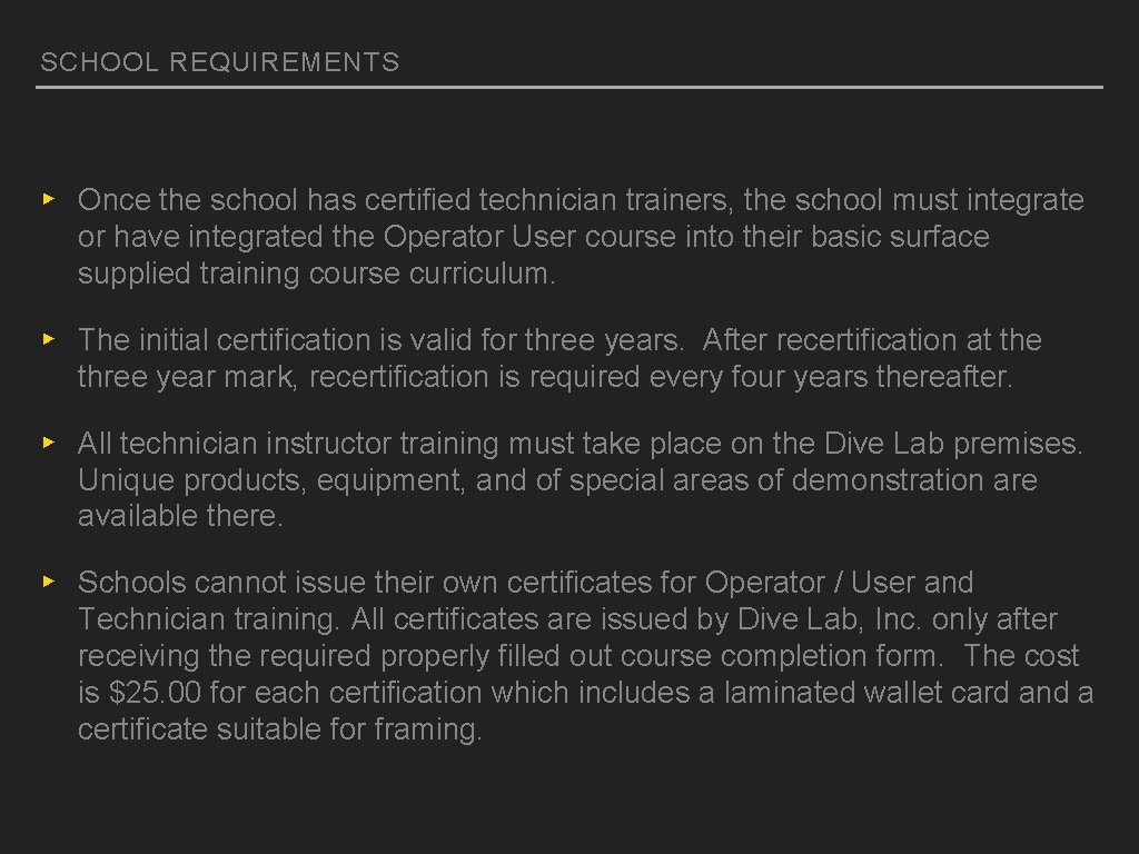 SCHOOL REQUIREMENTS ▸ Once the school has certified technician trainers, the school must integrate