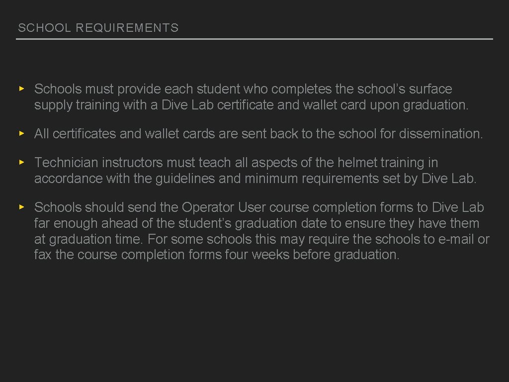 SCHOOL REQUIREMENTS ▸ Schools must provide each student who completes the school’s surface supply