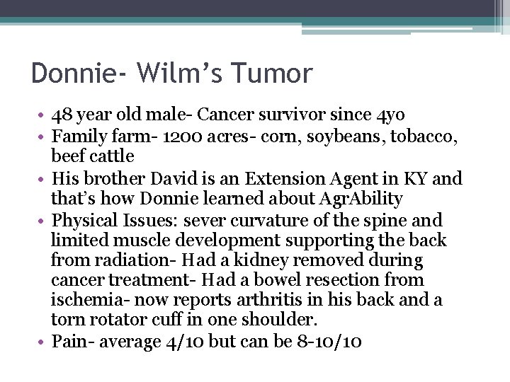 Donnie- Wilm’s Tumor • 48 year old male- Cancer survivor since 4 yo •