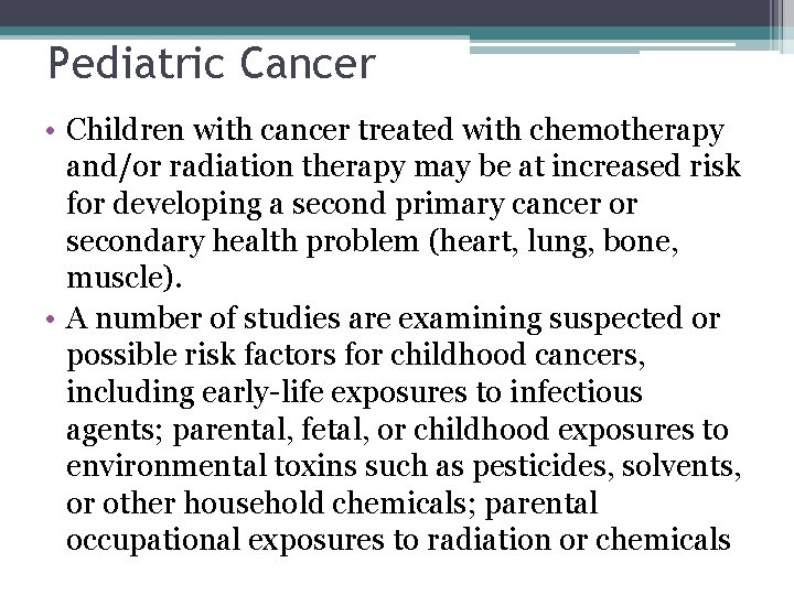 Pediatric Cancer • Children with cancer treated with chemotherapy and/or radiation therapy may be