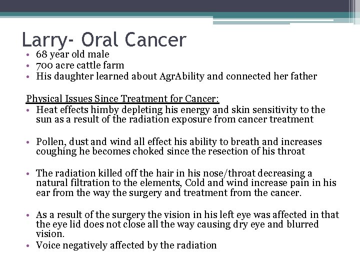 Larry- Oral Cancer • 68 year old male • 700 acre cattle farm •