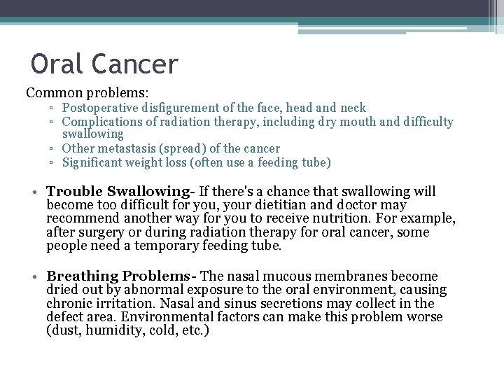 Oral Cancer Common problems: ▫ Postoperative disfigurement of the face, head and neck ▫