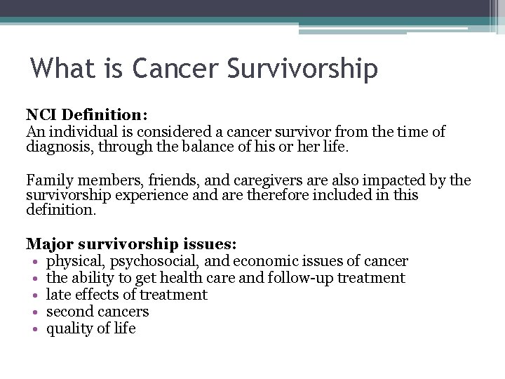 What is Cancer Survivorship NCI Definition: An individual is considered a cancer survivor from