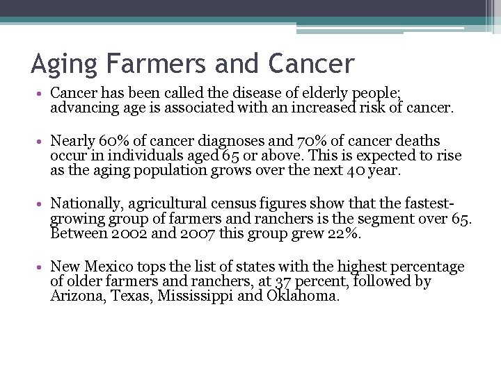 Aging Farmers and Cancer • Cancer has been called the disease of elderly people;