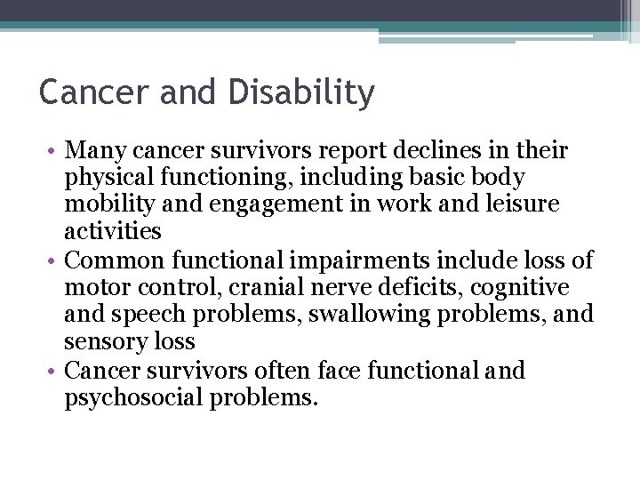 Cancer and Disability • Many cancer survivors report declines in their physical functioning, including