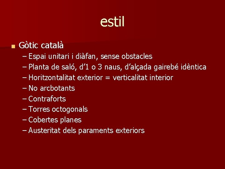 estil ■ Gòtic català – Espai unitari i diàfan, sense obstacles – Planta de