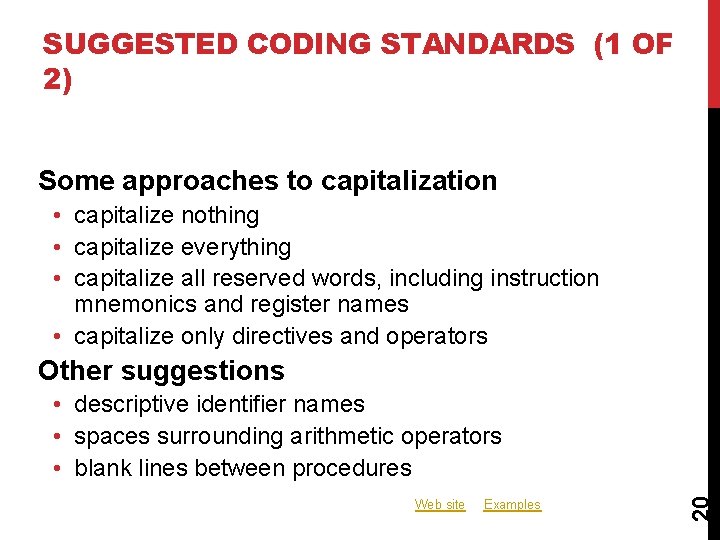 SUGGESTED CODING STANDARDS (1 OF 2) Some approaches to capitalization • capitalize nothing •