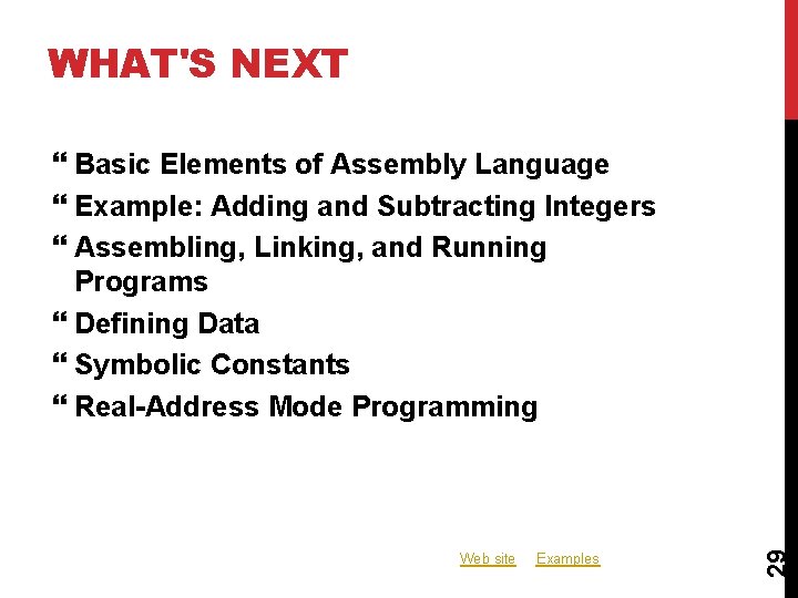 WHAT'S NEXT Web site Examples 29 Basic Elements of Assembly Language Example: Adding and