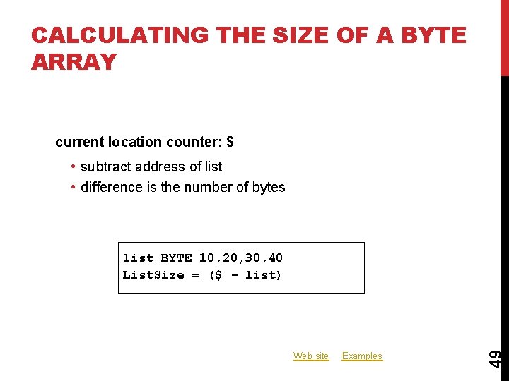 CALCULATING THE SIZE OF A BYTE ARRAY current location counter: $ • subtract address