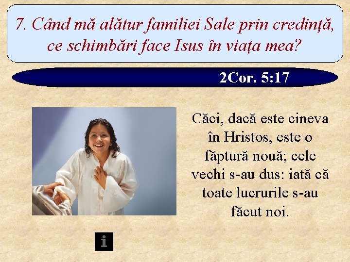 7. Când mă alătur familiei Sale prin credință, ce schimbări face Isus în viața