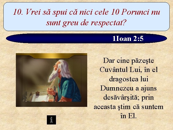 10. Vrei să spui că nici cele 10 Porunci nu sunt greu de respectat?