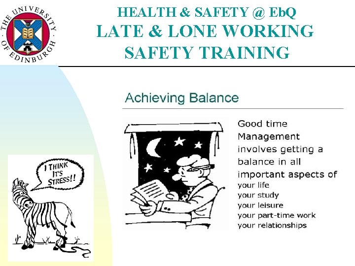 HEALTH & SAFETY @ Eb. Q LATE & LONE WORKING SAFETY TRAINING So, it’s