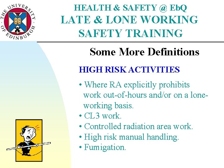 HEALTH & SAFETY @ Eb. Q LATE & LONE WORKING SAFETY TRAINING Some More