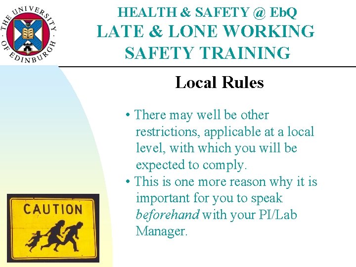 HEALTH & SAFETY @ Eb. Q LATE & LONE WORKING SAFETY TRAINING Local Rules