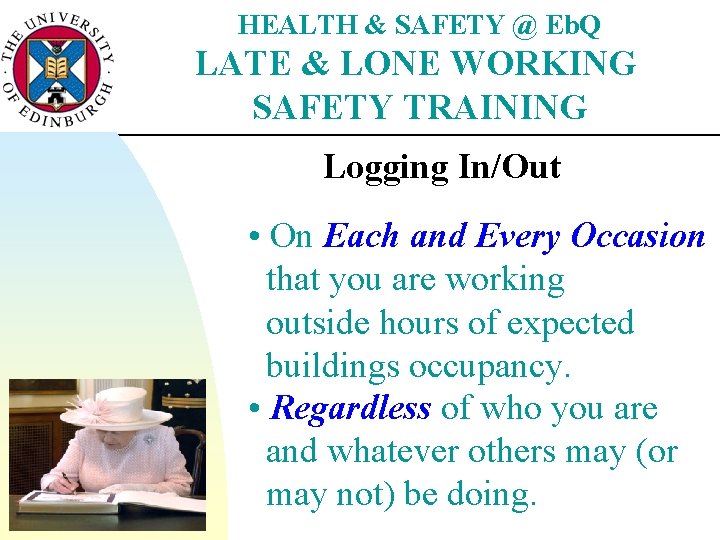 HEALTH & SAFETY @ Eb. Q LATE & LONE WORKING SAFETY TRAINING Logging In/Out