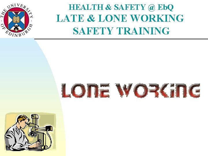 HEALTH & SAFETY @ Eb. Q LATE & LONE WORKING SAFETY TRAINING 