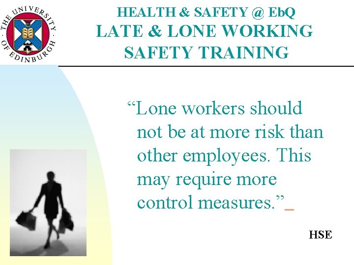 HEALTH & SAFETY @ Eb. Q LATE & LONE WORKING SAFETY TRAINING “Lone workers