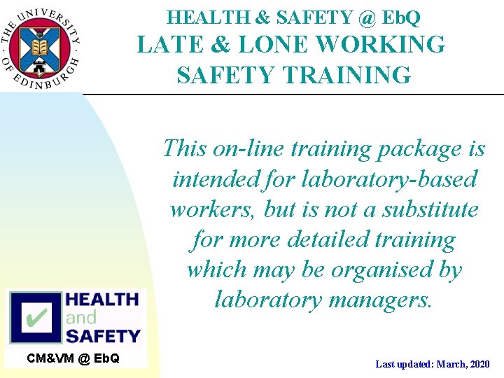 HEALTH & SAFETY @ Eb. Q LATE & LONE WORKING SAFETY TRAINING This on-line