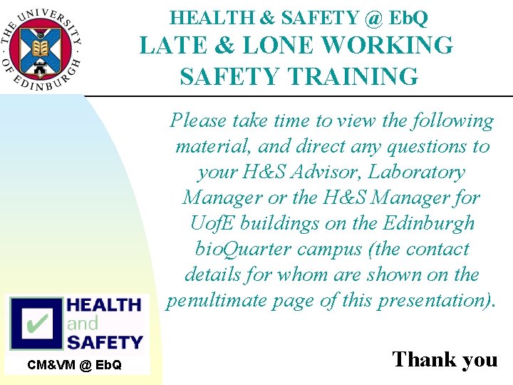 HEALTH & SAFETY @ Eb. Q LATE & LONE WORKING SAFETY TRAINING Please take